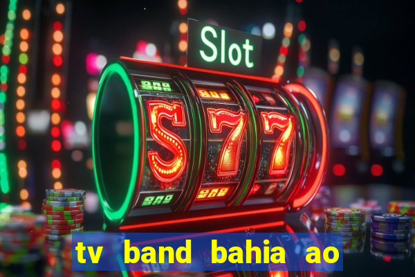 tv band bahia ao vivo online